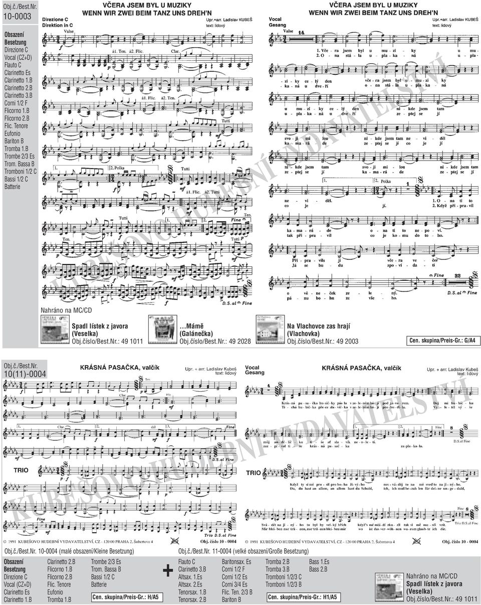 skupina/preis-gr.: H/A5 11-0004 (velké obsazení/große ) + Flauto C Baritonsax. Es Tromba 2.B Bass 1.Es Clarinetto 3.B Corni 1/2 F Tromba 3.B Bass 2.B Altsax. 1.Es Corni 1/2 Es Tromboni 1/2/3 C Altsax.