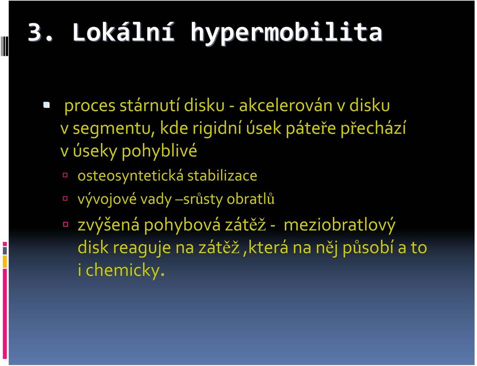 osteosyntetická stabilizace vývojové vady srůsty obratlů zvýšená