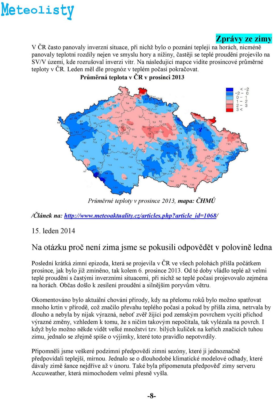 Průměrné teploty v prosince 2013, mapa: ČHMÚ /Článek na: http://www.meteoaktuality.cz/articles.php?article_id=1068/ 15.