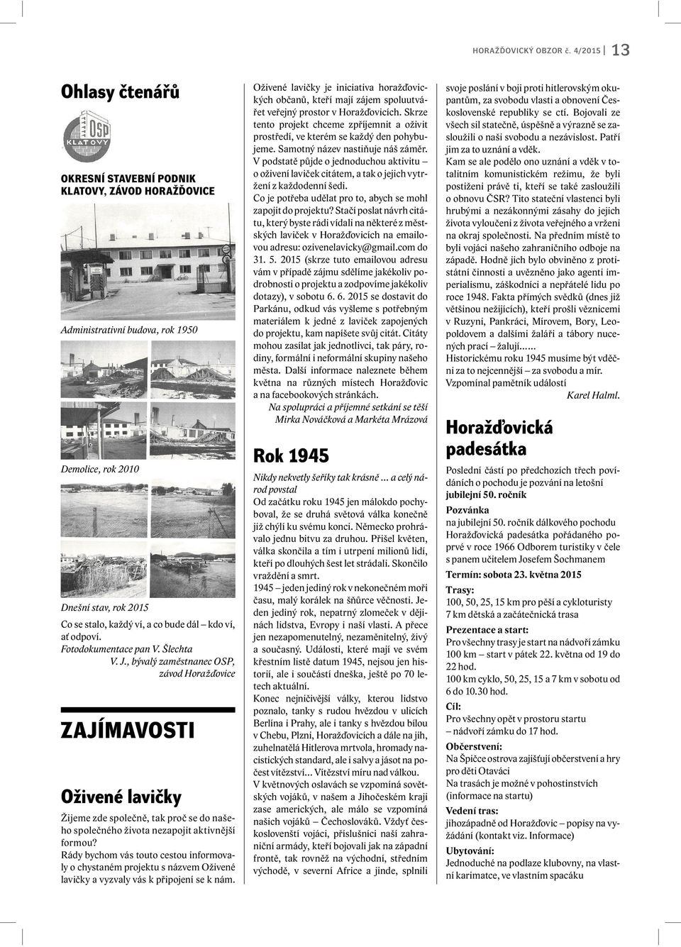 odpoví. Fotodokumentace pan V. Šlechta V. J.