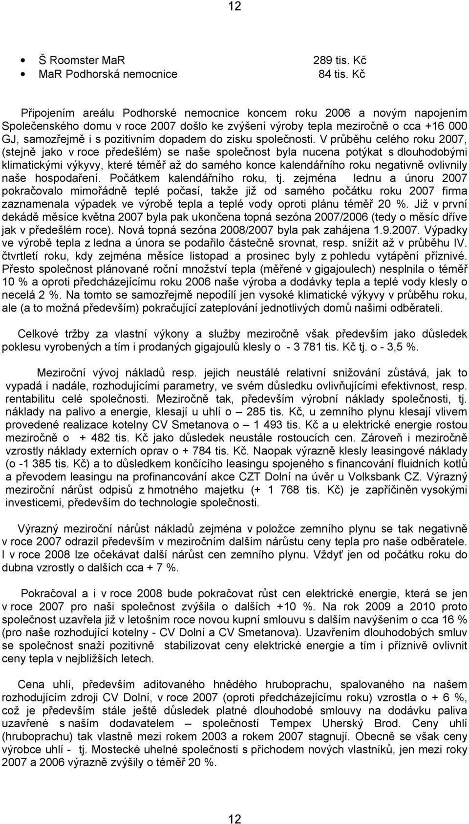 do zisku společnosti.