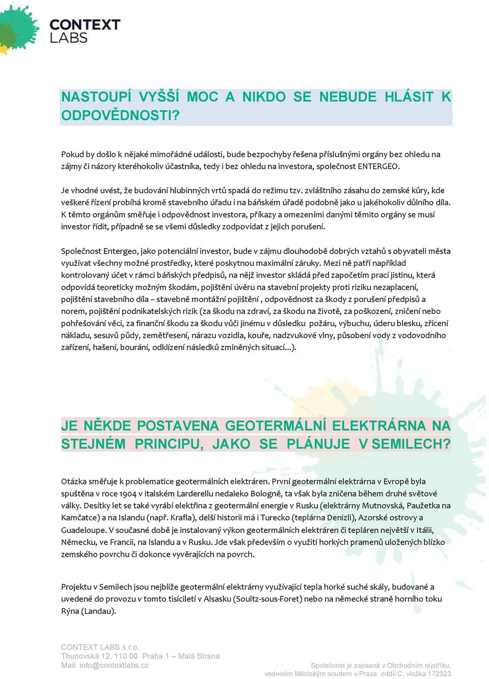 Je vhodné uvést, že budování hlubinných vrtů spadá do režimu tzv.