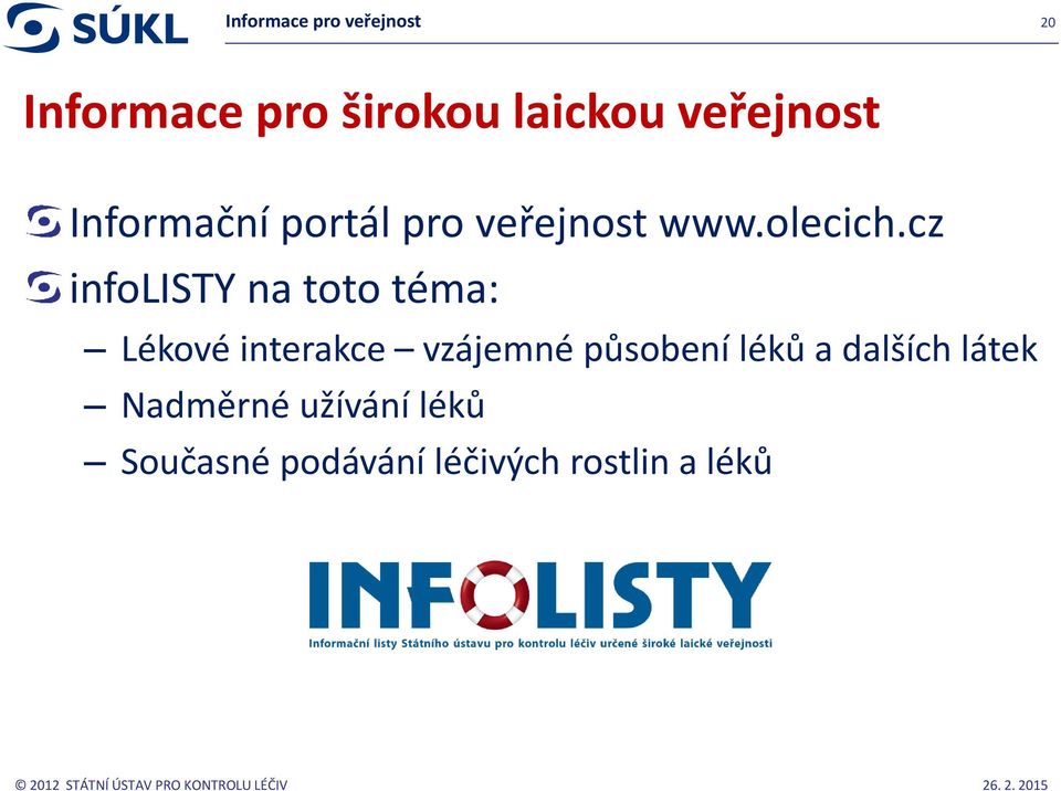 cz infolisty na toto téma: Lékové interakce vzájemné působení