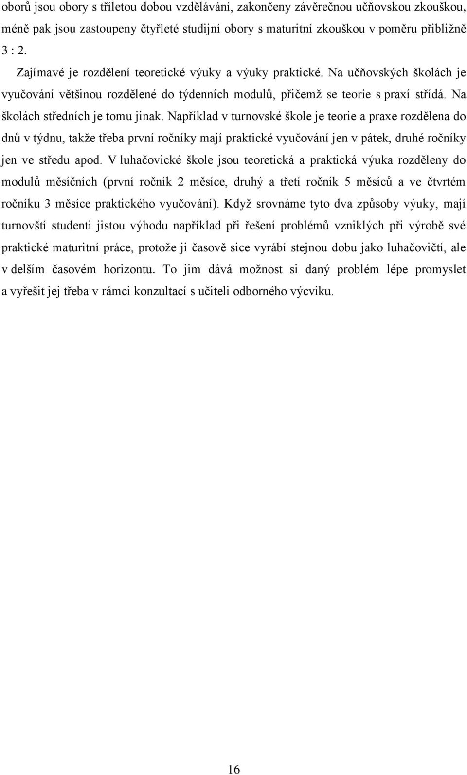 Na školách středních je tomu jinak.