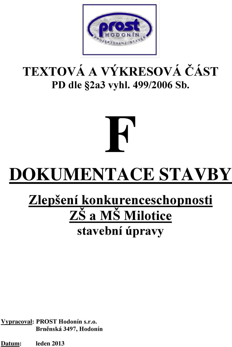 F DOKUMENTACE STAVBY Zlepšení konkurenceschopnosti