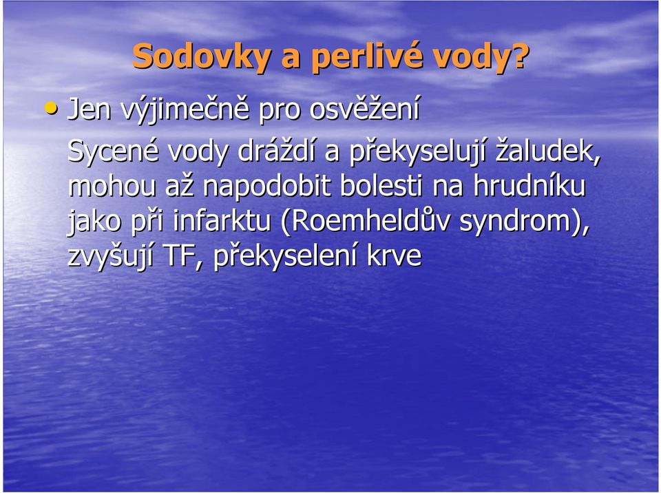 překyselují žaludek, mohou až napodobit bolesti na