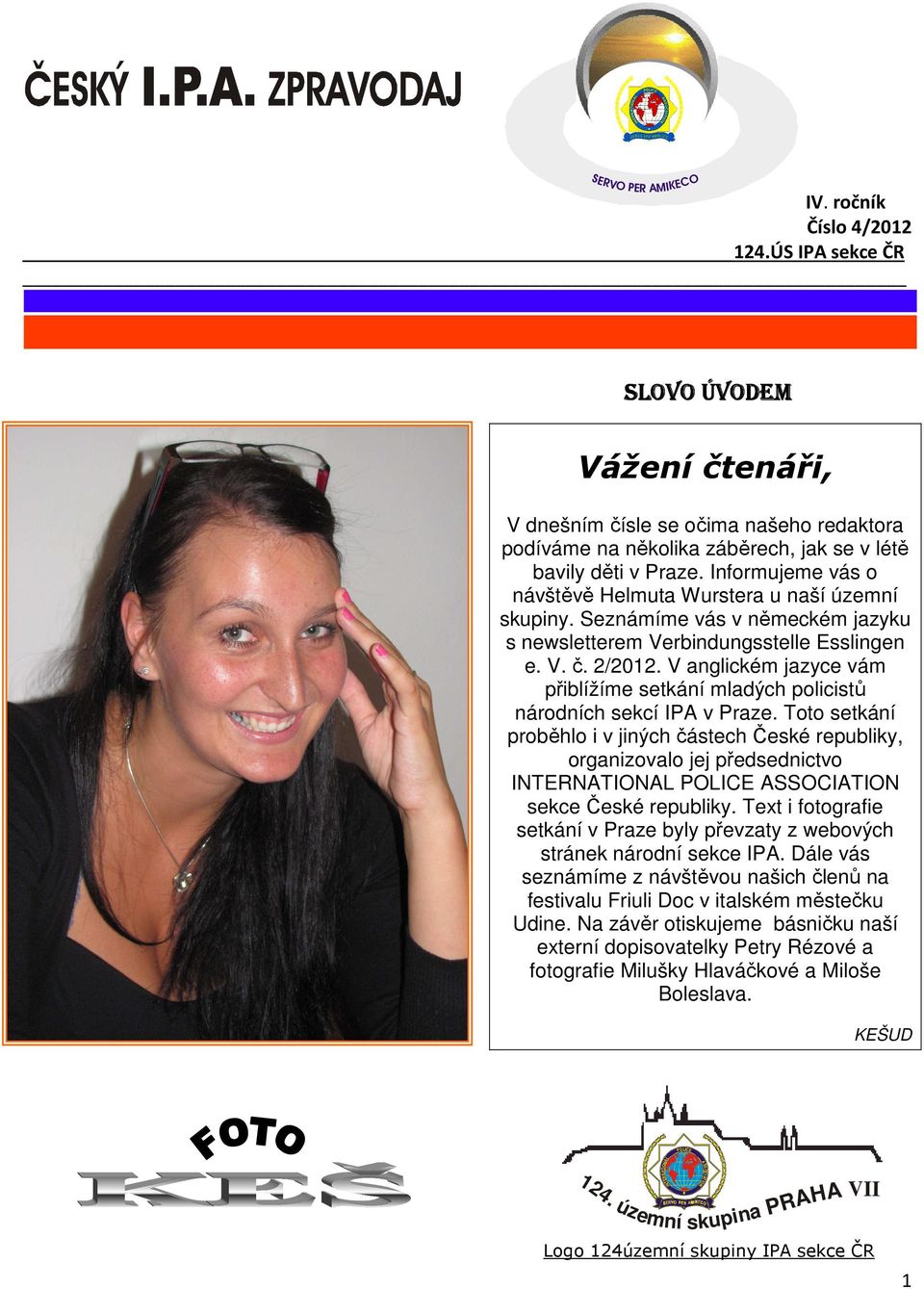 V anglickém jazyce vám přiblížíme setkání mladých policistů národních sekcí IPA v Praze.