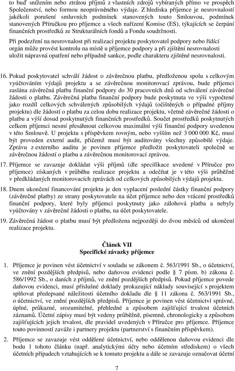 finančních prostředků ze Strukturálních fondů a Fondu soudržnosti.