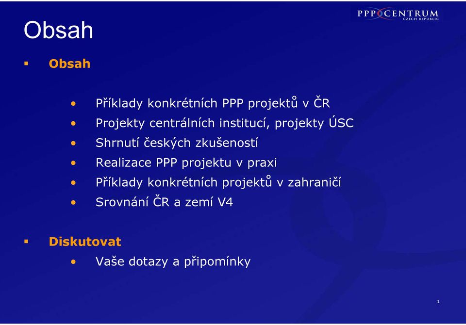 Realizace PPP projektu v praxi Příklady konkrétních projektů v