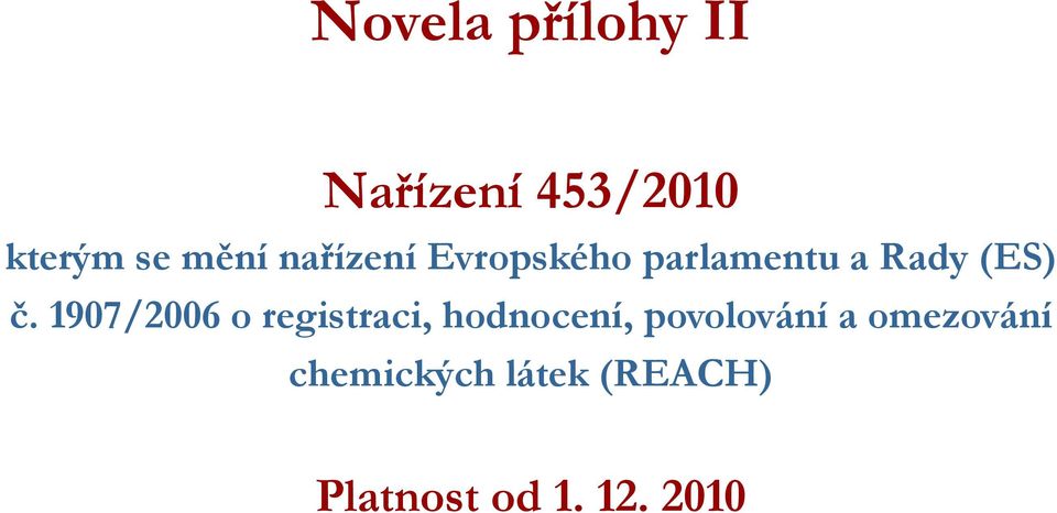 1907/2006 o registraci, hodnocení, povolování a