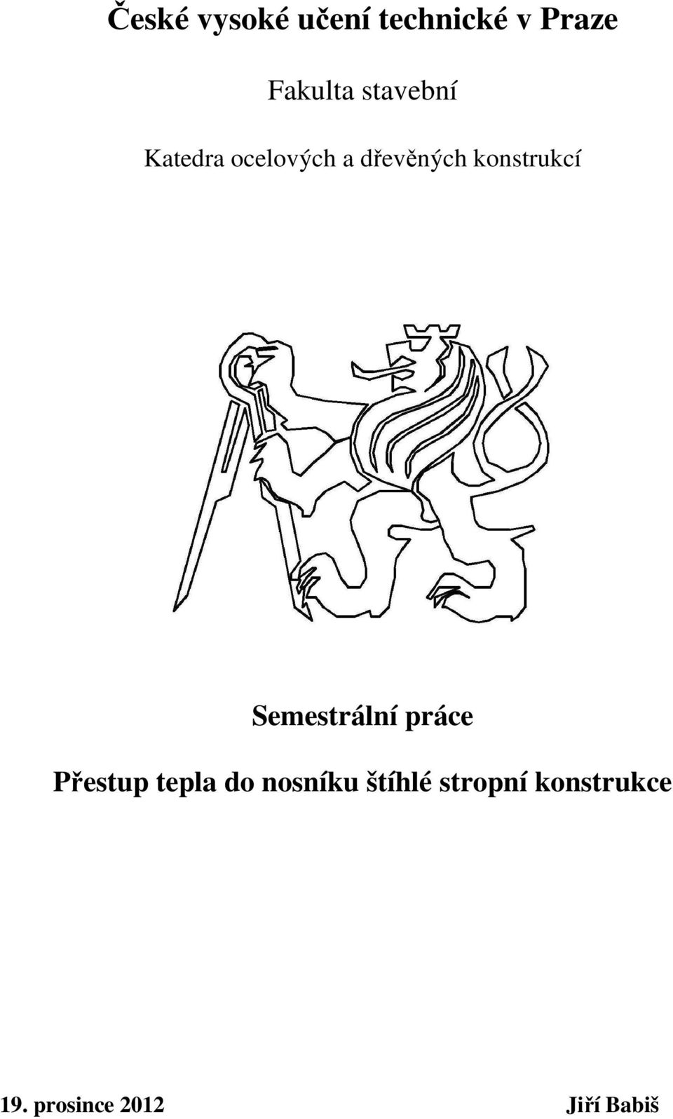 konstrukcí Semestrální práce Přestup tepla do