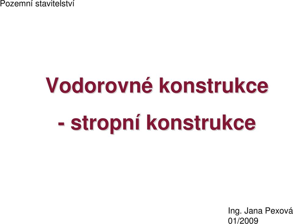 - stropní konstrukce