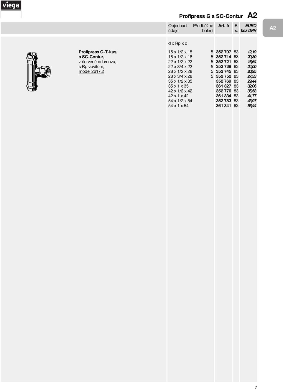 1/2 x 35 35 x 1 x 35 42 x 1/2 x 42 42 x 1 x 42 54 x 1/2 x 54 54 x 1 x 54 352 707 352 714 352 721 352