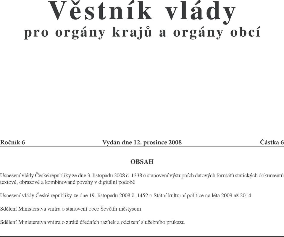 1338 o stanovení výstupních datových formátů statických dokumentů textové, obrazové a kombinované povahy v digitální podobě Usnesení