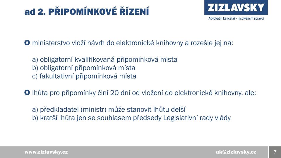 připomínková místa lhůta pro připomínky činí 20 dní od vložení do elektronické knihovny, ale: a)