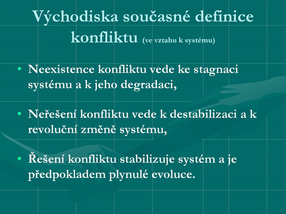 Neřešení konfliktu vede k destabilizaci a k revoluční změně