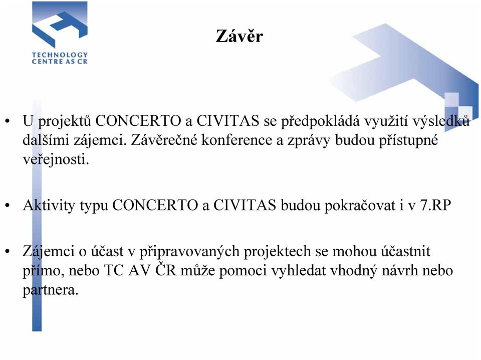 Aktivity typu CONCERTO a CIVITAS budou pokračovat i v 7.