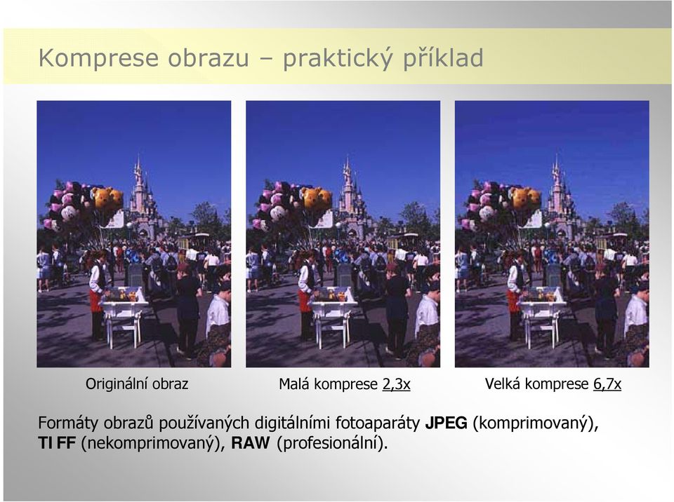 obrazů používaných digitálními fotoaparáty JPEG