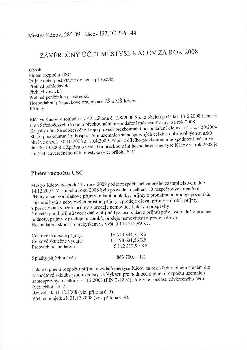 .o obcich poz6dal 13'62008 Kraisk:i fiad Stiedodesk6ho kraje o prezkoum6ni hospodaieni m6styse K6cov za rok 2008' Kraj skli iriad Stiedodesk6ho f.."j" pr"""af pfizkoum6ni hoipodaieni dle ust. z6k. a.