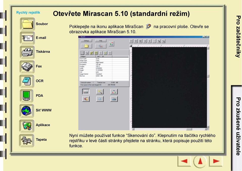 Otevře se obrazovka aplikace MiraScan 5.10.