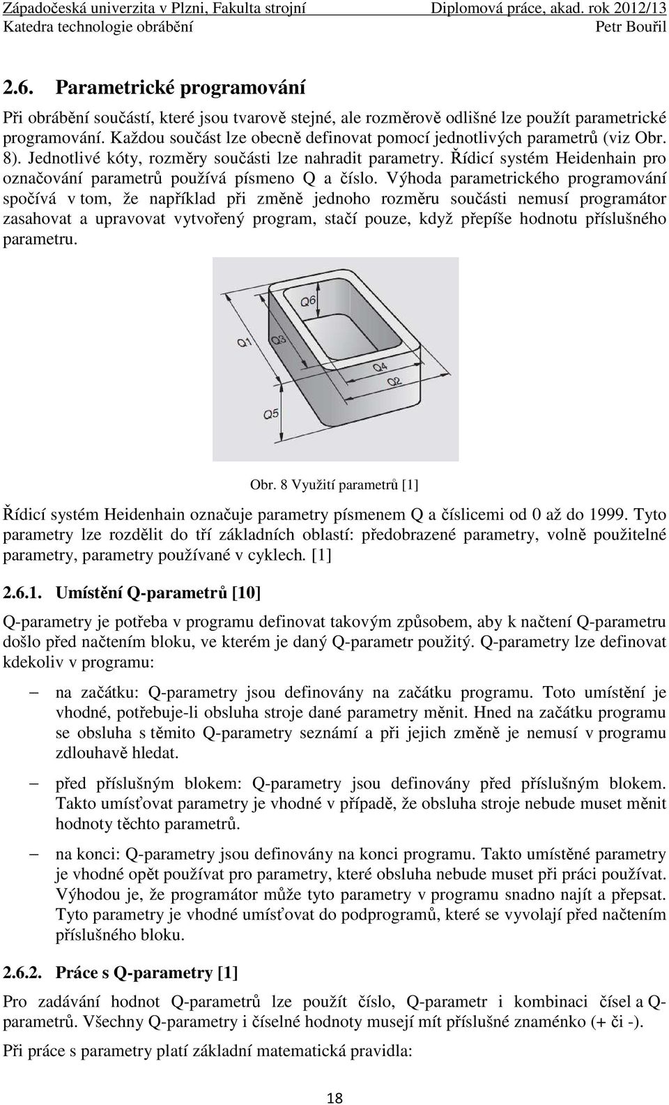 Řídicí systém Heidenhain pro označování parametrů používá písmeno Q a číslo.