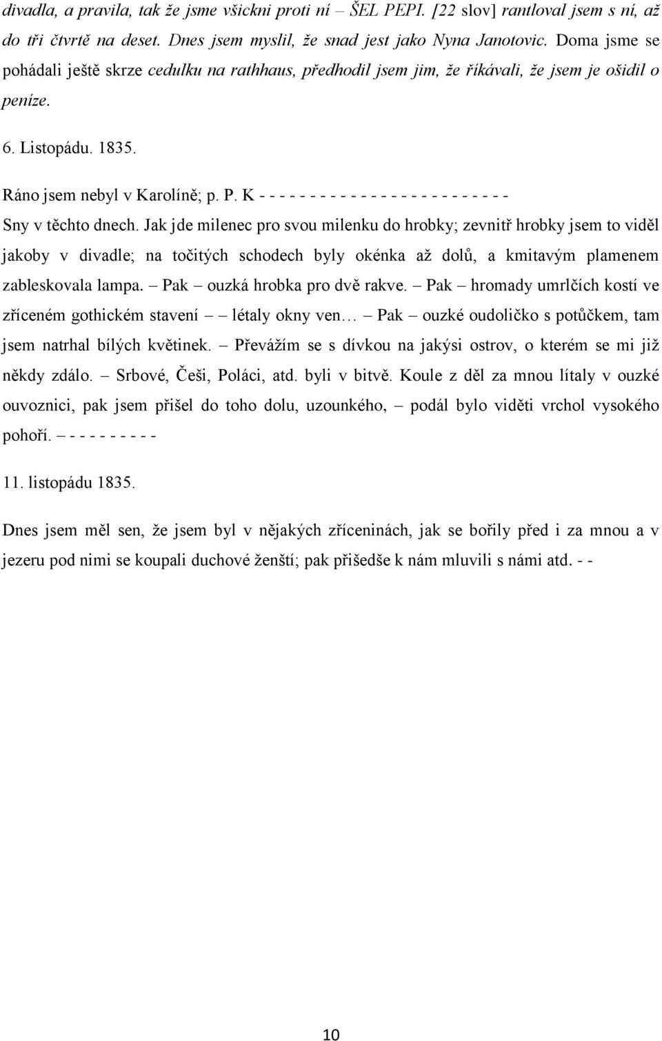 K - - - - - - - - - - - - - - - - - - - - - - - - - Sny v těchto dnech.