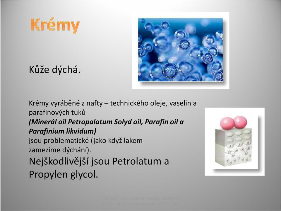 (Minerál oil Petropalatum Solyd oil, Parafin oil a Parafinium likvidum)