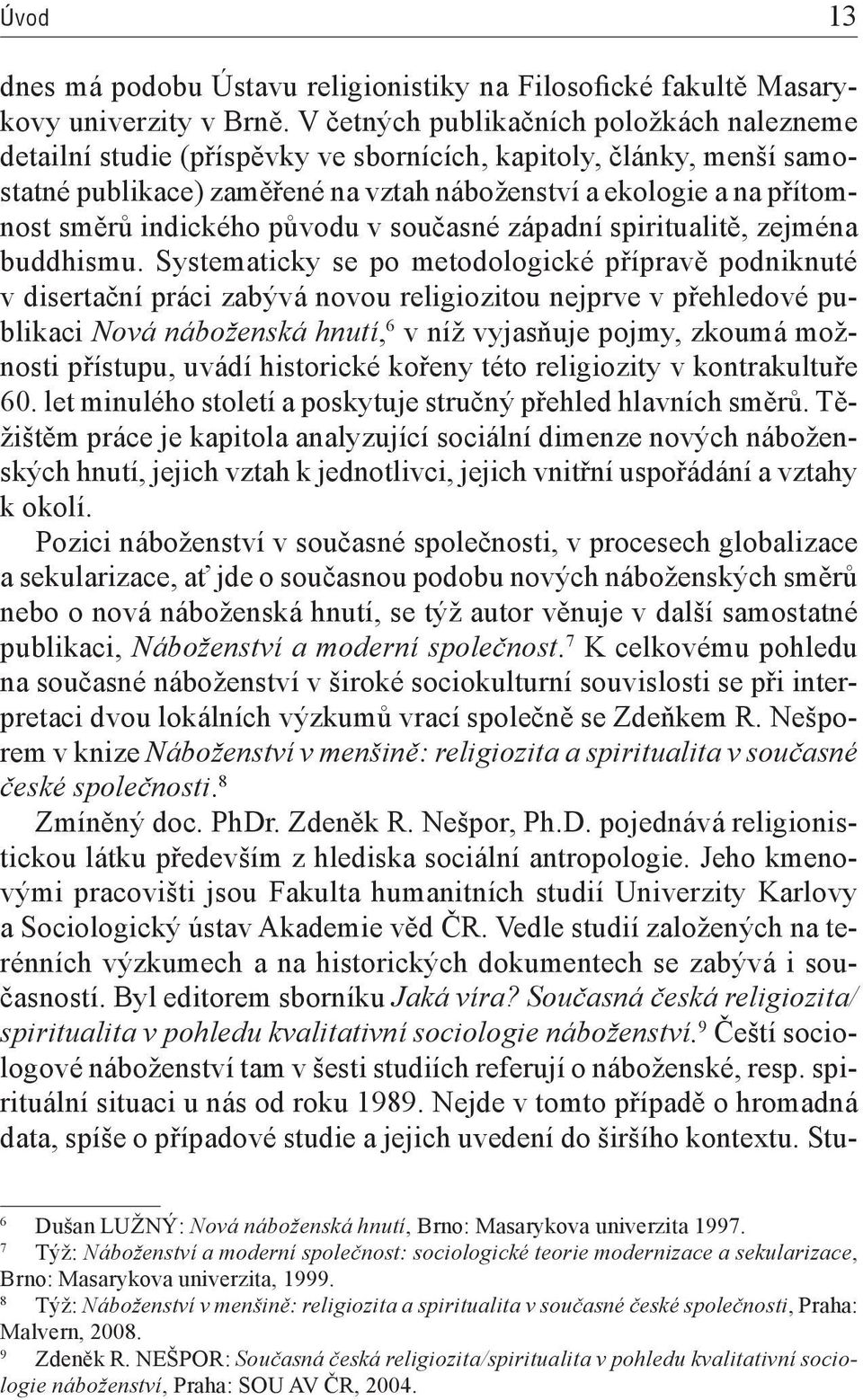 indického původu v současné západní spiritualitě, zejména buddhismu.