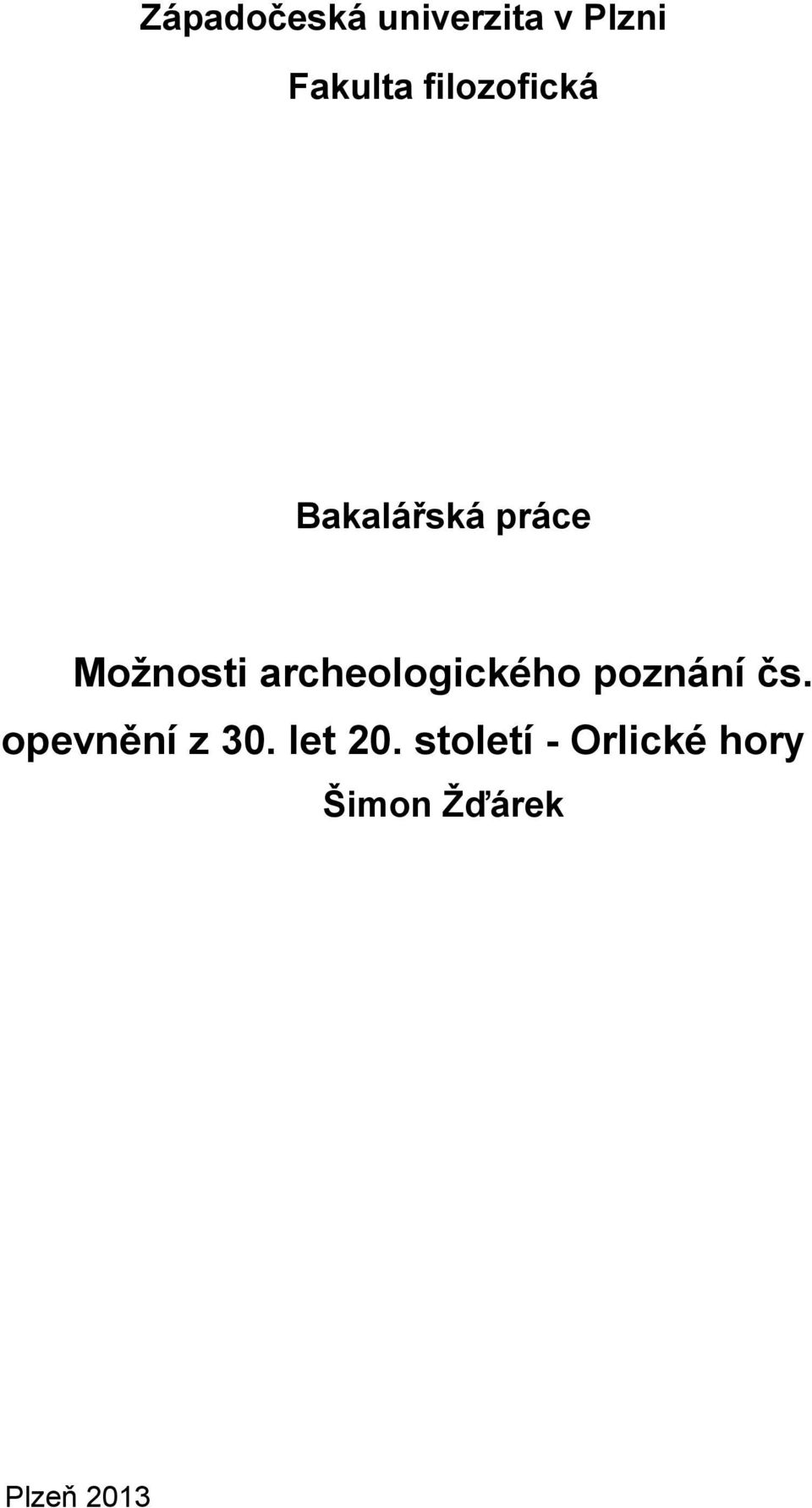 archeologického poznání čs. opevnění z 30.