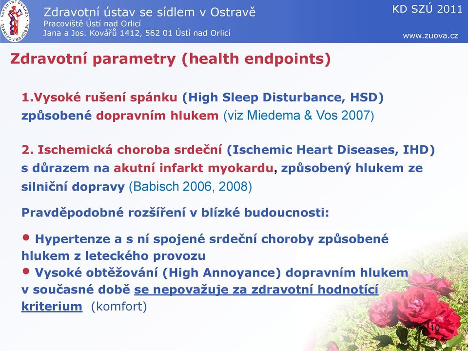 Ischemická choroba srdeční (Ischemic Heart Diseases, IHD) s důrazem na akutní infarkt myokardu, způsobený hlukem ze silniční dopravy