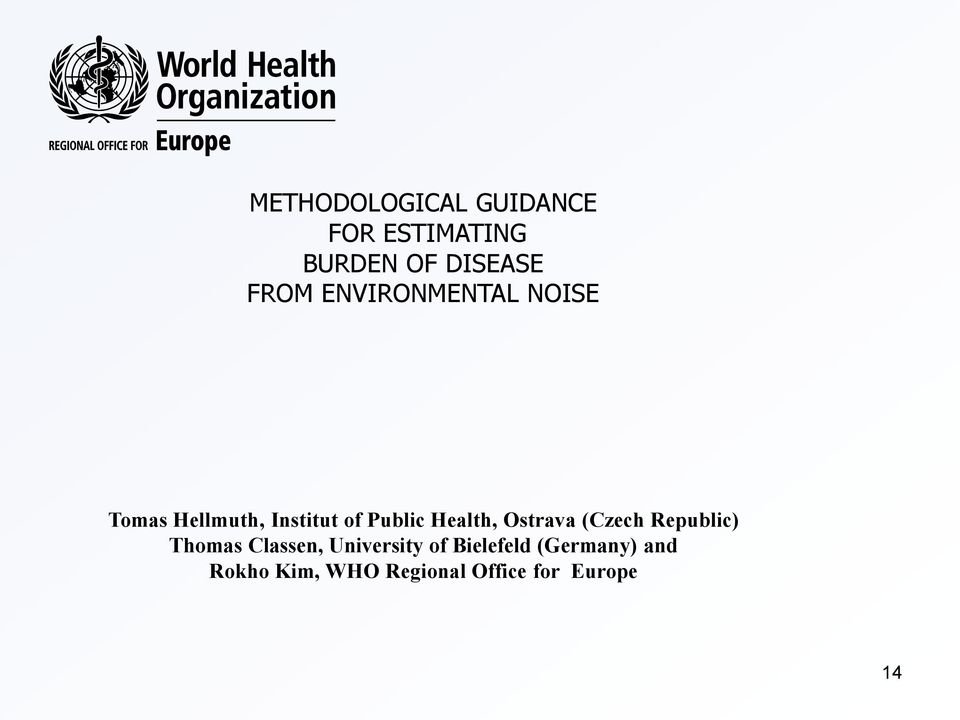 Health, Ostrava (Czech Republic) Thomas Classen, University