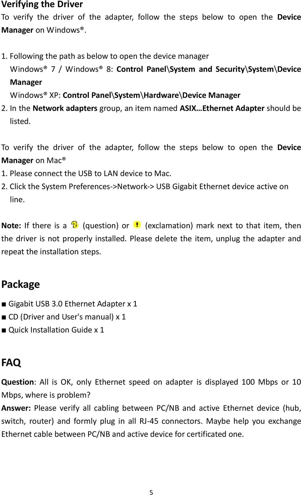 In the Network adapters group, an item named ASIX Ethernet Adapter should be listed. To verify the driver of the adapter, follow the steps below to open the Device Manager on Mac 1.