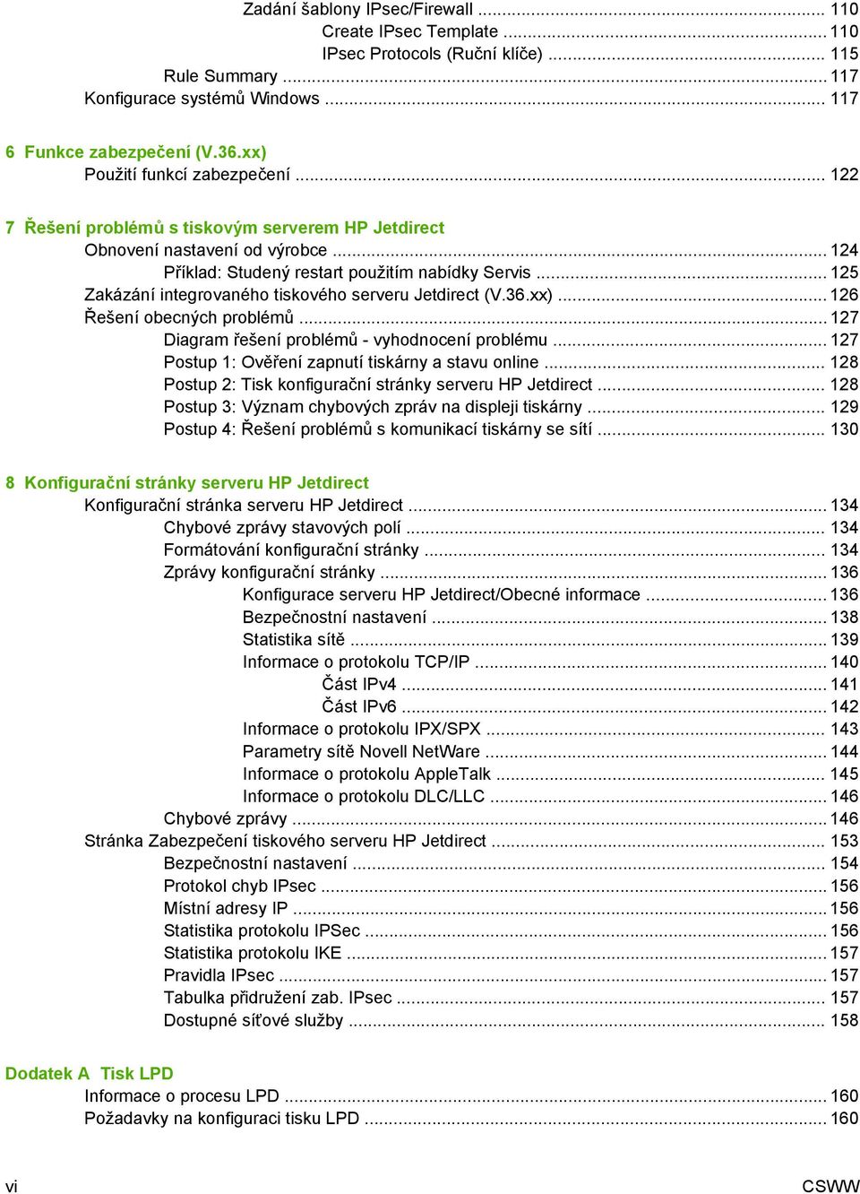 .. 125 Zakázání integrovaného tiskového serveru Jetdirect (V.36.xx)... 126 Řešení obecných problémů... 127 Diagram řešení problémů - vyhodnocení problému.