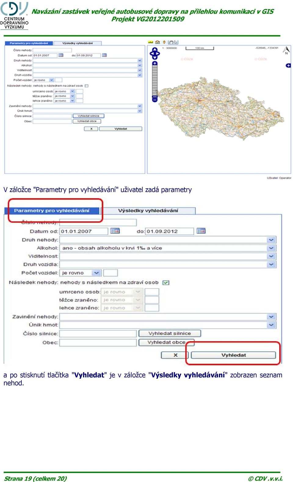 tlačítka "Vyhledat" je v záložce "Výsledky