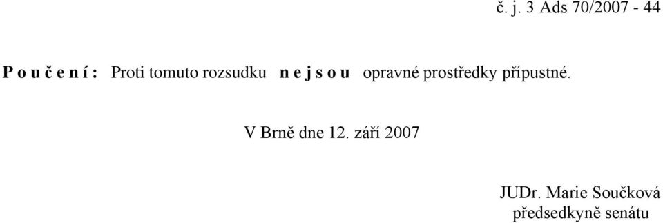 prostředky přípustné. V Brně dne 12.