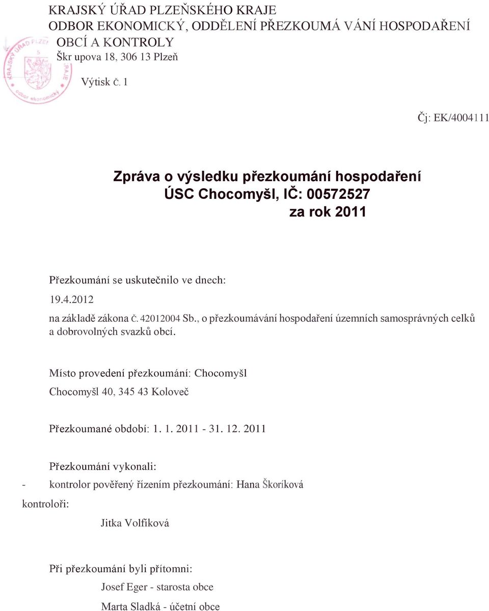 42012004 Sb., o přezkoumávání hospodaření územních samosprávných celků a dobrovolných svazků obcí.
