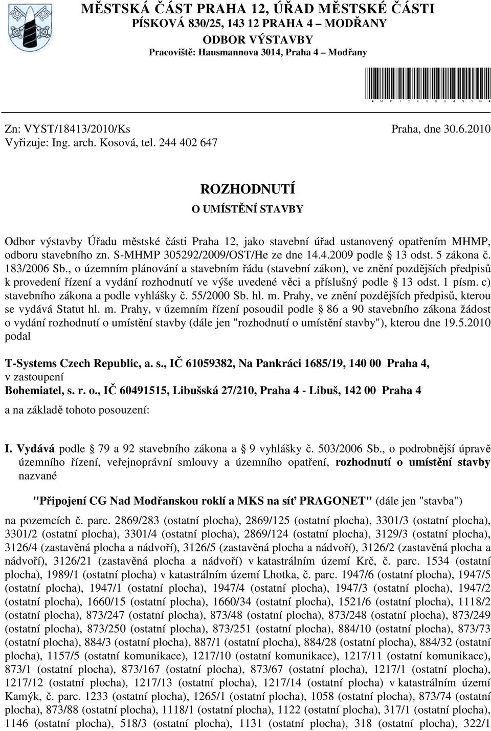 S-MHMP 305292/2009/OST/He ze dne 14.4.2009 podle 13 odst. 5 zákona č. 183/2006 Sb.