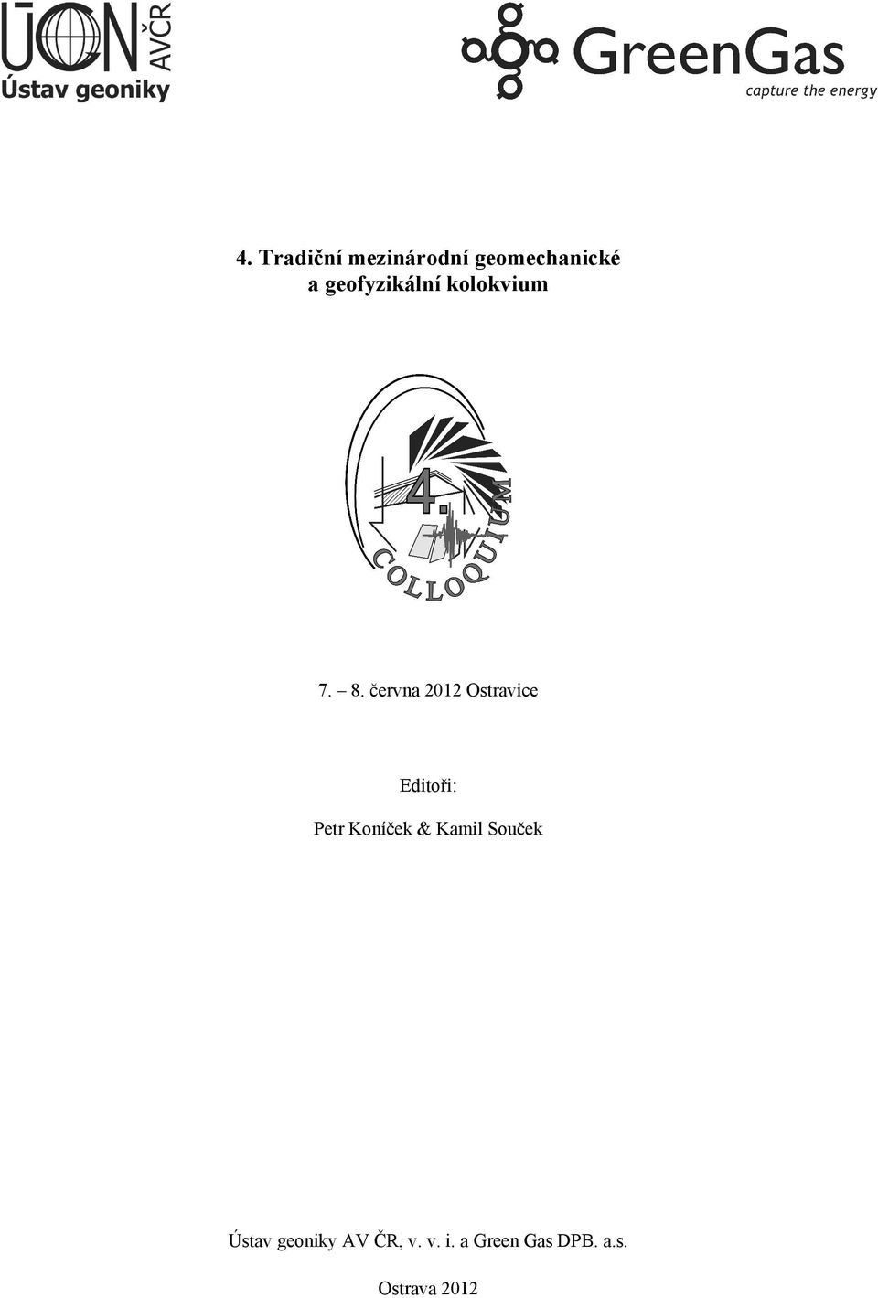 června 2012 Ostravice Editoři: Petr Koníček &