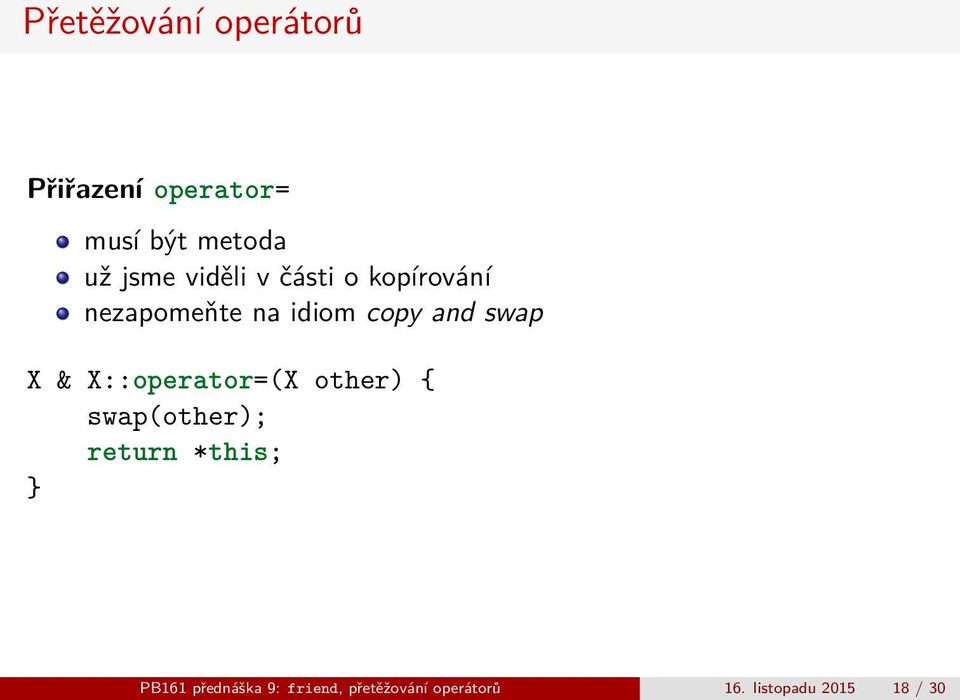 & X::operator=(X other) { swap(other); return *this; } PB161