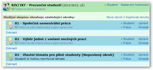 3.2.3 Vytvoření okruhů a témat Námi vytvořená ukázková studijní skupina obsahuje tedy tři okruhy to znamená, že studenti mají splnit tři okruhy nějakých prací.