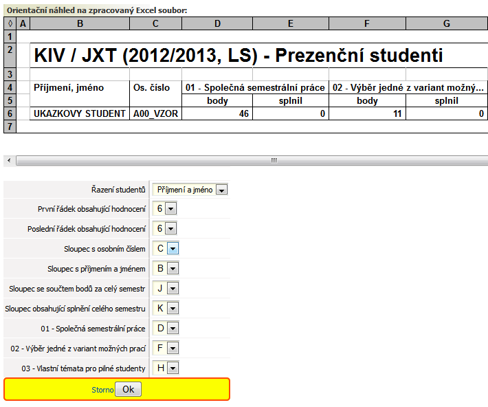 3.2.8 Hodnocení studentů Obrázek 3.15: Náhled nahraného souboru a nastavení hodnocení. 3.2.8.6.4 Stažení souboru s hodnocením Tato volba nabídne uživateli ke stažení Excel s hodnocením všech studentů.
