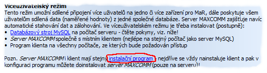 2.3.2 Instalace serveru MAXCOMM V okamžiku, kdy máme funkční MySQL server, můžeme přikročit k instalaci klienta a serveru MAXCOMM nejlépe na počítač, kam jsme instalovali server MySQL.