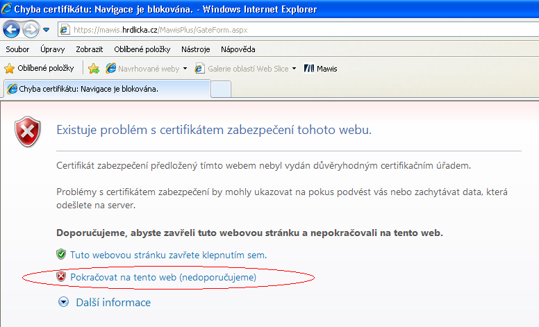 2.3.4 Chybová hlášení certifikátu a blokování automaticky otevíraných oken Pokud uživatel nemá hlavní kořenový certifikát CA Czechia ROOT přidaný v seznamu důvěryhodných kořenových