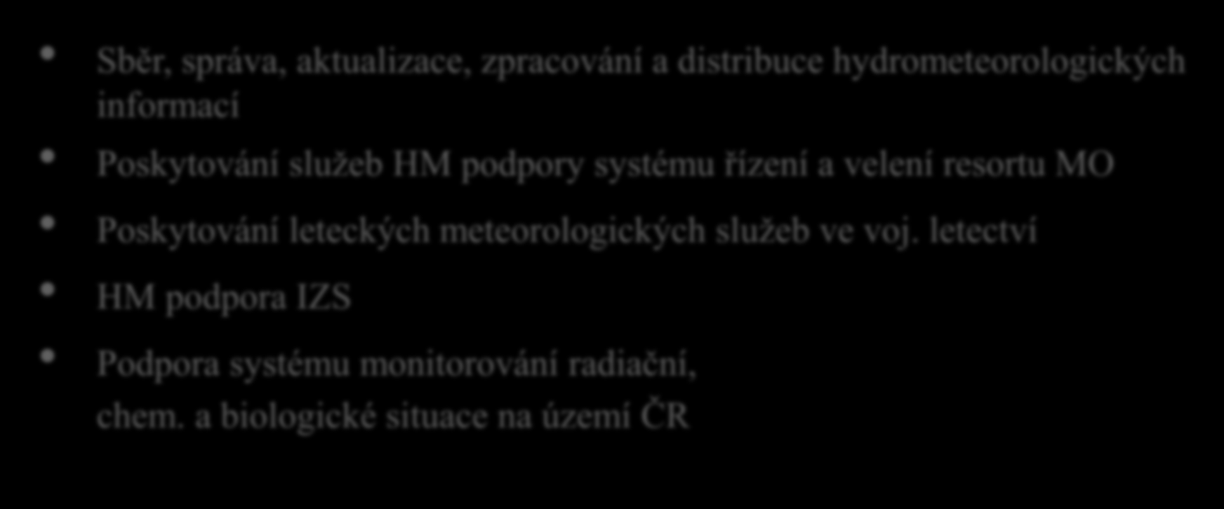 podpory systému řízení a velení resortu MO Poskytování leteckých meteorologických služeb ve