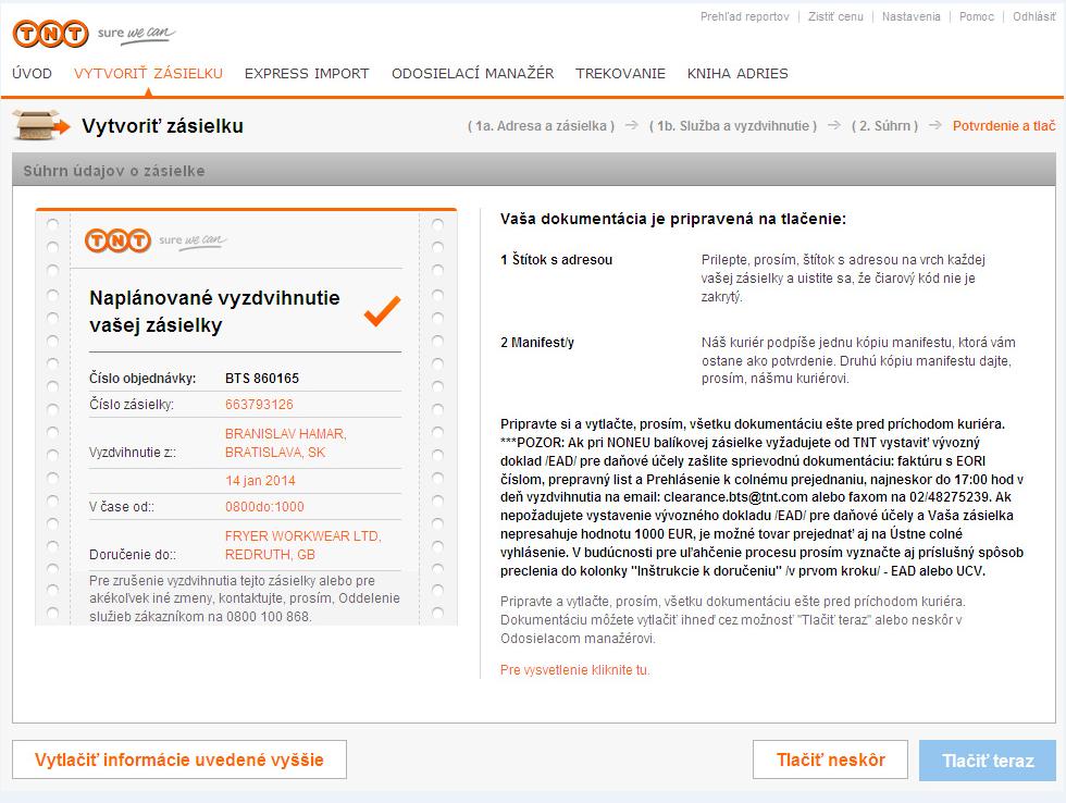VYTVORIŤ ZÁSIELKU V ľavej časti okna nájdete číslo objednávky (BTS 8xxxxx) a 9-miestne číslo zásielky, ktoré potvrdzujú, že vaša prepravná požiadavka bola preposlaná príslušnému