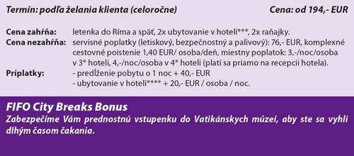 RÍM (letecky z BA) Všetky cesty vedú do Ríma. Staňte sa aj Vy na víkend Rimanom a objavte pôžitky hlavného mesta Talianska rozdeľujúceho krajinu na sever a juh.