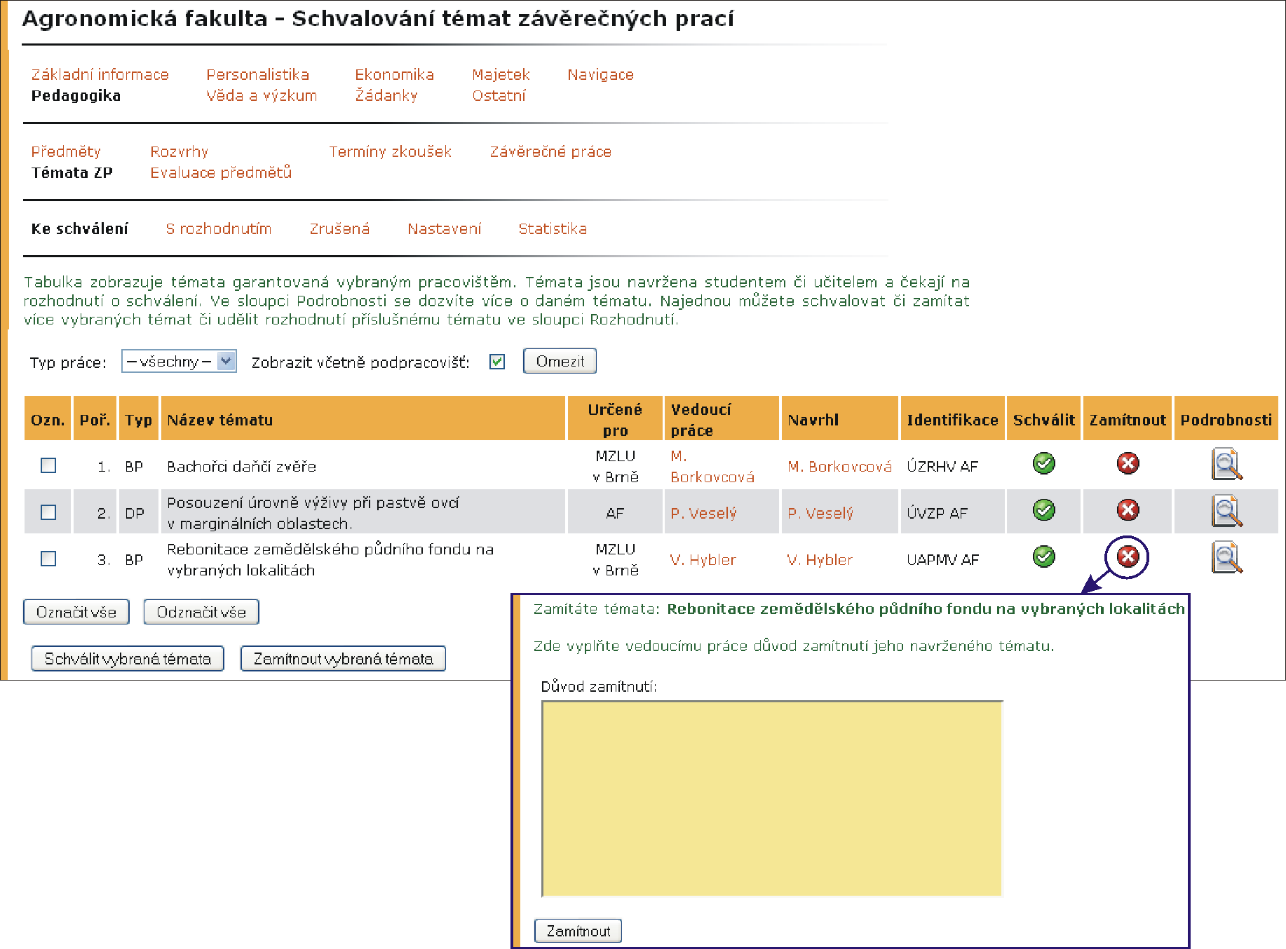 6 PEDAGOGIKA PRACOVIŠTĚ Kliknutím na název pracoviště se zobrazí obsah záložky Oponenti s rozhodnutím. 6.