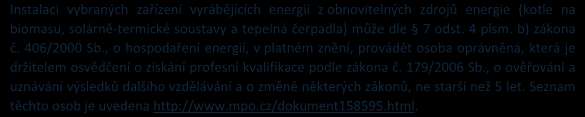 2.1.4 Instalace solární termické soustavy Solárně-termické soustavy nejsou podporovány samostatně, ale pouze v kombinaci s výměnou zdroje tepla pro vytápění (kotel na pevná paliva, tepelné čerpadlo