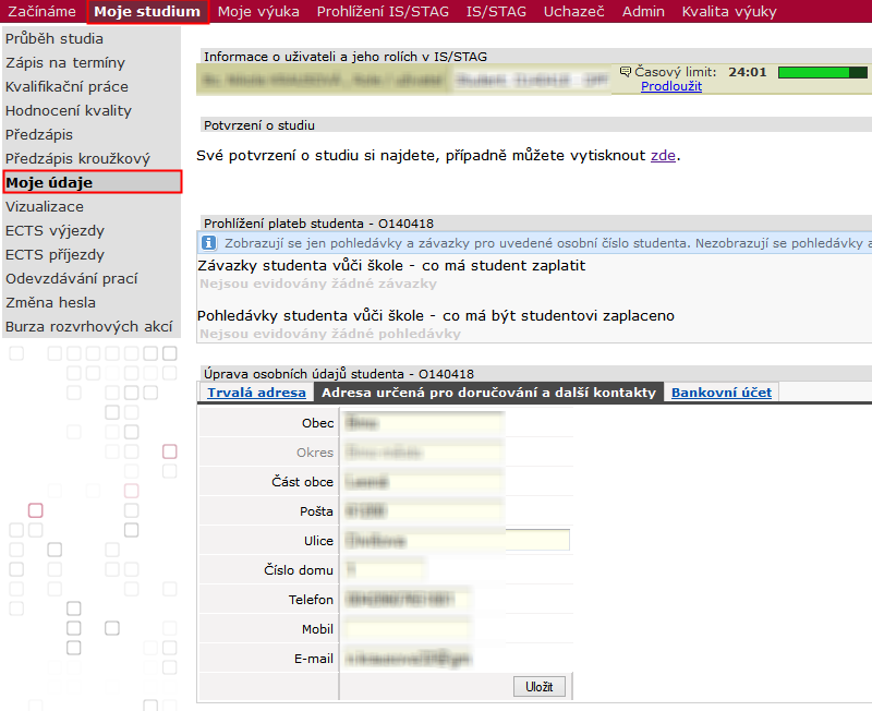 Portál IS/STAG Zkontrolujte údaje trvalé adresy, zvláště jméno a příjmení, datum narození, místo narození. Nesrovnalosti hlaste na studijní oddělení. Zkontrolujte údaje doručovací adresy.