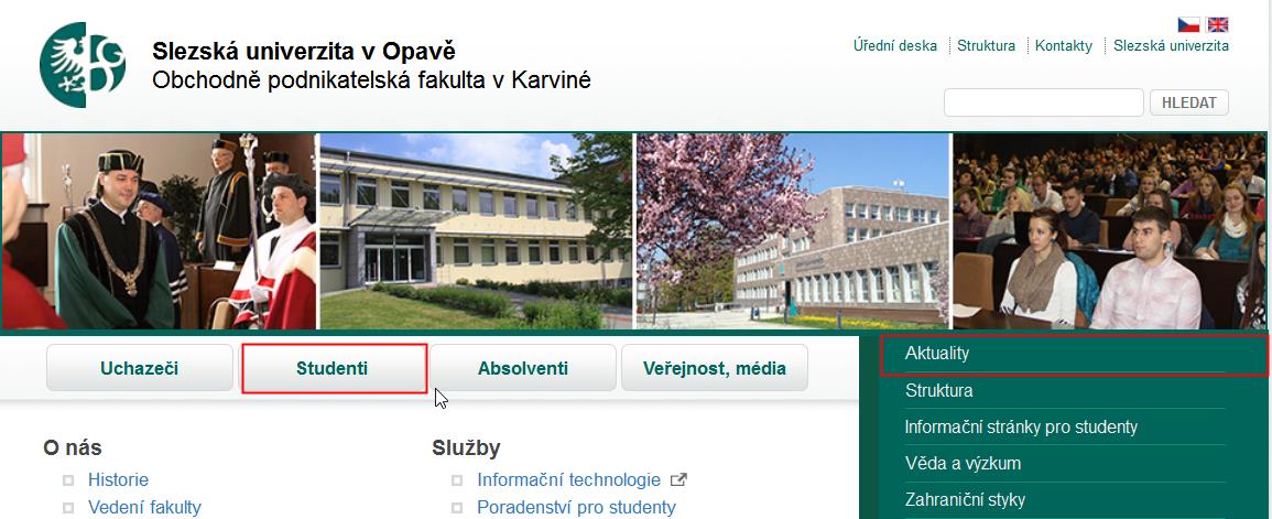 informace ohledně studia a akcí pořádaných fakultou Všechny důležité informace naleznete v záložce Studenti: